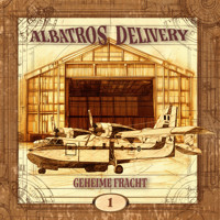 Albatros Delivery, Folge 1: Geheime Fracht (Ungekürzt) - Marcus Meisenberg - Hörbuch