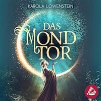 Das Mondtor - Karola Löwenstein - Hörbuch