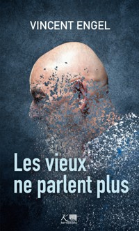 Les vieux ne parlent plus - Vincent Engel - E-Book
