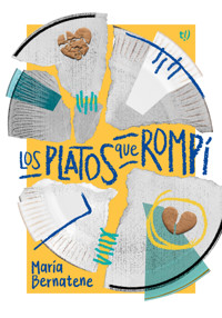 Los platos que rompí - María Bernatene - E-Book