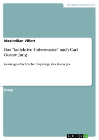 Das "kollektive Unbewusste" nach Carl Gustav Jung - Maximilian Villert - E-Book