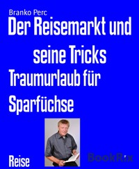 Der Reisemarkt und seine Tricks - Branko Perc - E-Book
