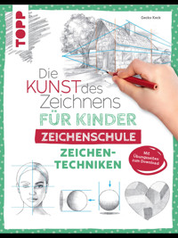 Die Kunst des Zeichnens für Kinder Zeichenschule - Zeichentechniken - Gecko Keck - E-Book