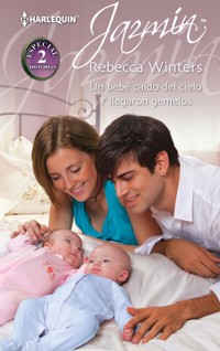 Un bebé caído del cielo - Y llegaron gemelos - Rebecca Winters - E-Book