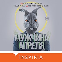 Мужчина апреля - Юлия Яковлева - Hörbuch