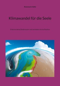 Klimawandel für die Seele - Rosemarie Vahle - E-Book
