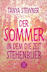 Der Sommer, in dem die Zeit stehenblieb - Tanya Stewner - E-Book
