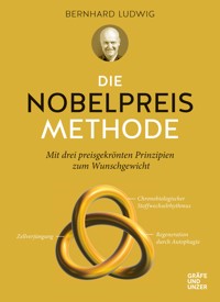 Die Nobelpreis-Methode - Prof. Dr. Bernhard Ludwig - E-Book