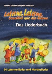 Laterne, Laterne, leuchtet wie die Sterne - 24 Laternenlieder und Martinslieder - Stephen Janetzko - E-Book