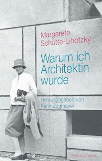Warum ich Architektin wurde - Margarete Schütte-Lihotzky - E-Book