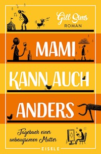 Mami kann auch anders - Gill Sims - E-Book