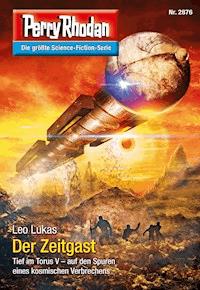 Perry Rhodan 2876: Der Zeitgast - Leo Lukas - E-Book + Hörbuch