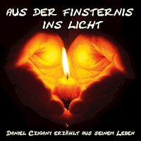 Aus der Finsternis ins Licht - Daniel Czigany - Hörbuch