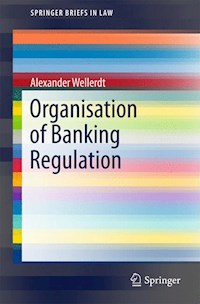 Organisation of Banking Regulation - Alexander Wellerdt - E-Book