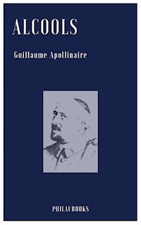 Alcools - Guillaume Apollinaire - E-Book