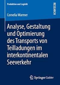Analyse, Gestaltung und Optimierung des Transports von Teilladungen im interkontinentalen Seeverkehr - Cornelia Warmer - E-Book