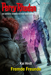 Perry Rhodan 3343: Fremde Freunde - Kai Hirdt - E-Book