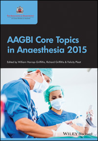 AAGBI Core Topics in Anaesthesia 2015 - William Harrop-Griffiths - E-Book