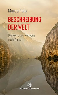 Beschreibung der Welt - Marco Polo - E-Book
