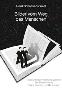 Bilder vom Weg des Menschen - Gerd Schnakenwinkel - E-Book