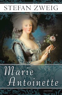 Marie Antoinette - Stefan Zweig - E-Book