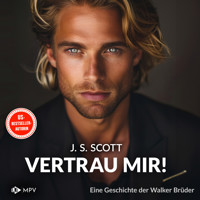 Vertrau mir! - Eine Geschichte der Walker-Brüder: Die Walker-Brüder, Band 2 (ungekürzt) - J.S. Scott - Hörbuch