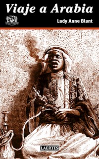Viaje a Arabia - Lady Anne Blunt - E-Book