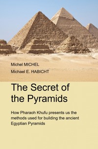The Secret of the Pyramids - Michel Michel - E-Book