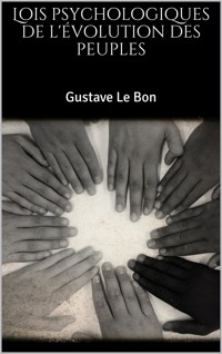 Lois psychologiques de l'évolution des peuples - Gustave Le Bon - E-Book