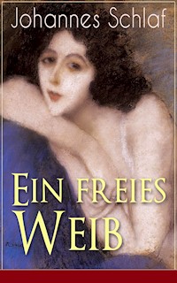 Ein freies Weib - Johannes Schlaf - E-Book