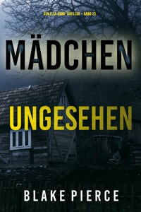 Mädchen, ungesehen (Ein Ella-Dark-Thriller – Band 23) - Blake Pierce - E-Book