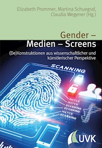Gender – Medien – Screens - - E-Book