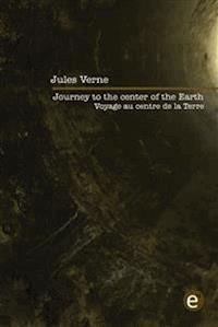 Journey to the center of the Earth/Voyage au centre de la Terre (Bilingual edition/Édition bilingue) - Jules Verne. - E-Book