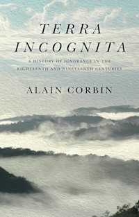 Terra Incognita - Alain Corbin - E-Book