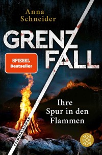 Grenzfall – Ihre Spur in den Flammen - Anna Schneider - E-Book
