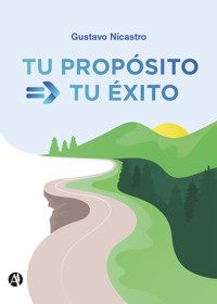 Tu propósito => Tu éxito - Gustavo Nicastro - E-Book