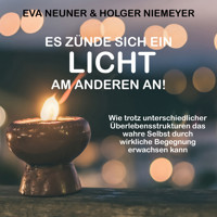 Es zünde sich ein Licht am anderen an! - Eva Neuner - Hörbuch