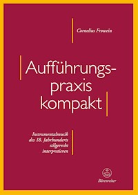 Aufführungspraxis kompakt - Cornelius Frowein - E-Book