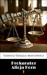 Prokurator Alicja Horn - Tadeusz Dołęga-Mostowicz - E-Book