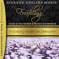 Frühling - Im Einklang mit den vier Jahreszeiten - Ricardo M - Hörbuch
