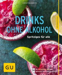 Drinks ohne Alkohol - Christina Geiger - E-Book