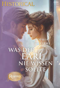 Was der Earl nie wissen sollte - Sophia Williams - E-Book