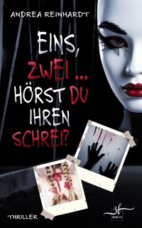 Eins, Zwei ... hörst du ihren Schrei? - Andrea Reinhardt - E-Book