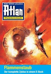 Atlan - Flammenstaub-Zyklus (Sammelband) - Bernhard Kempen - E-Book