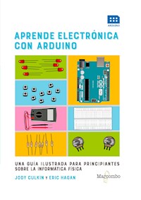 Aprende electrónica con Arduino - Jody Culkin - E-Book