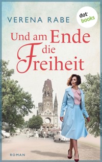 Und am Ende die Freiheit - Verena Rabe - E-Book + Hörbuch