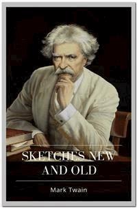 Sketches New and Old - Mark Twain - E-Book