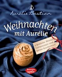 Weihnachten mit Aurélie - Aurélie Bastian - kostenlos E-Book