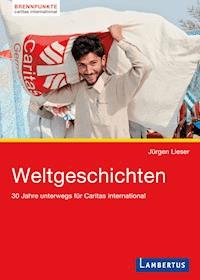 Weltgeschichten - Jürgen Lieser - E-Book