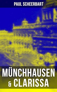 Münchhausen & Clarissa - Paul Scheerbart - E-Book